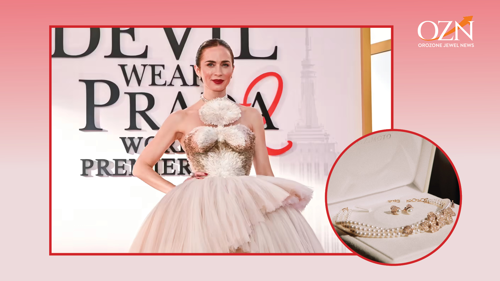 Emily Blunt Shines in Mikimoto High Jewellery at The Devil Wears Prada 2 Premiere